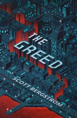 The Greed by Scott Bergstrom