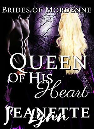 Queen of His Heart by Jeanette Lynn