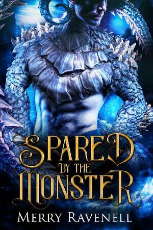 Spared By The Monster by Merry Ravenell