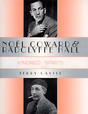 Noël Coward and Radclyffe Hall: Kindred Spirits by Terry Castle