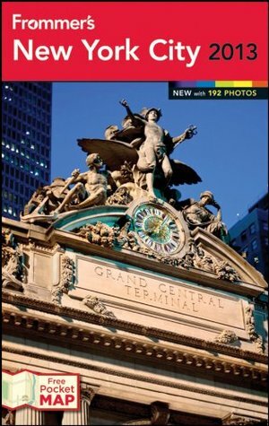 Frommer's New York City 2013 (Frommer's Color Complete) by Kelsy Chauvin, Brian Silverman