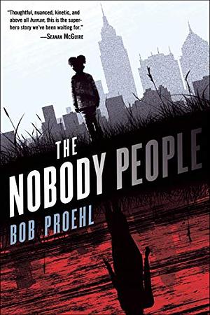 The Nobody People by Bob Proehl