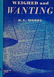 Weighed and Wanting: Addresses on the Ten Commandments by Dwight L. Moody