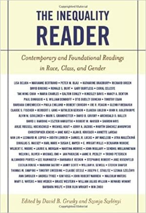 The Inequality Reader: Contemporary and Foundational Readings in Race, Class, and Gender by David B. Grusky