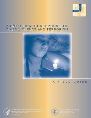 Mental Health Response to Mass Violence and Terrorism by U. S. Department of Justice