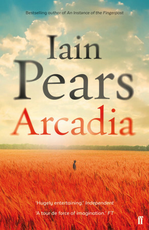 Arcadia by Iain Pears