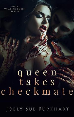 Queen Takes Checkmate by Joely Sue Burkhart