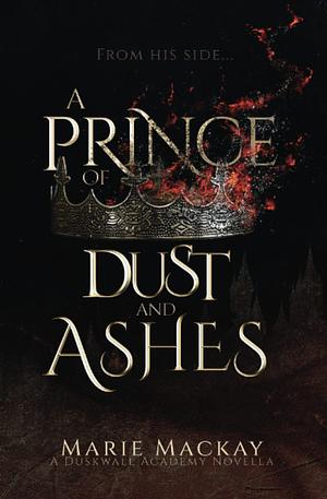 A Prince of Dust and Ashes by Marie Mackay