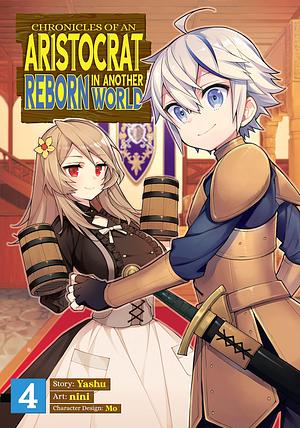 Chronicles of an Aristocrat Reborn in Another World (Manga) Vol. 4 by Yashu, Yashu