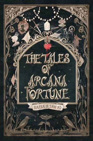 The Tales of Arcana Fortune by Hafsa A Jawad