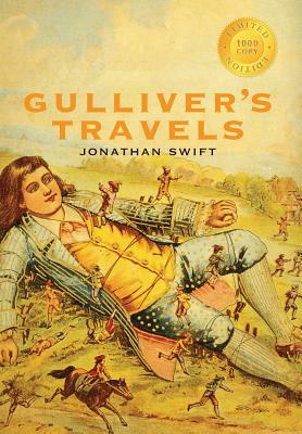 Gulliver's Travels (1000 Copy Limited Edition) by Jonathan Swift