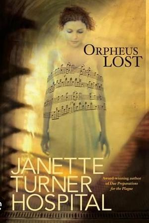 Orpheus Lost by Janette Turner Hospital