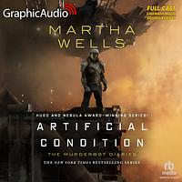 Artificial Condition (Dramatized Adaptation) by Martha Wells
