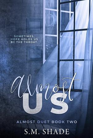 Almost Us by S.M. Shade