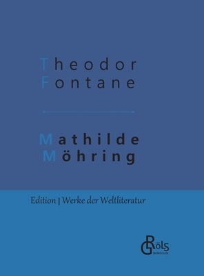 Mathilde Möhring: Gebundene Ausgabe by Theodor Fontane