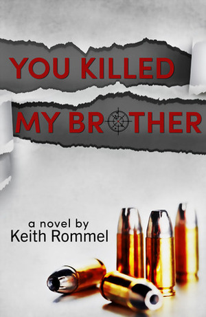 You Killed My Brother (Cultures Collide #1) by Keith Rommel