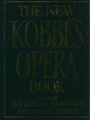 New Kobbe's Complete Opera Book by Gustav Kobbé, George Henry Hubert Lascelles