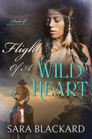 Flight of a Wild Heart: A Marriage of Convenience Historical Romantic Suspense by Sara Blackard, Sara Blackard