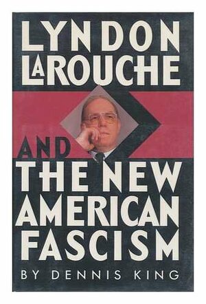 Lyndon Larouche by Dennis King