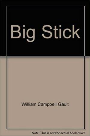 The Big Stick by William Campbell Gault
