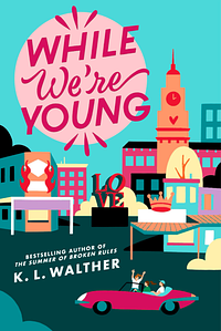 While We're Young by K.L. Walther