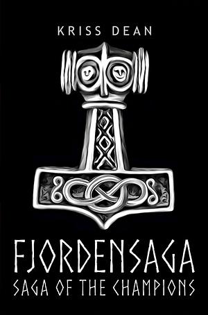 Fjordensaga: Saga of the Champions by Kriss Dean