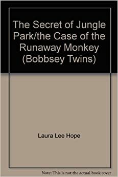The Secret of Jungle Park/The Case of the Runaway Monkey by Michael Koelsch, Laura Lee Hope