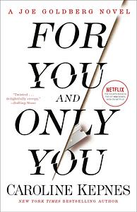 For You and Only You by Caroline Kepnes