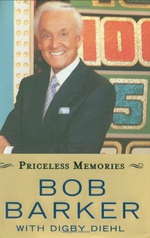 Priceless Memories by Digby Diehl, Bob Barker