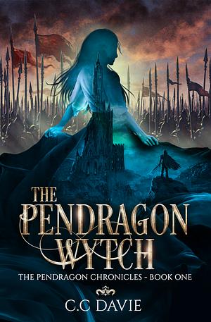 The Pendragon Wytch by C.C. Davie