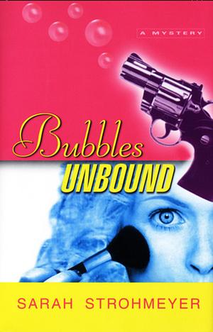 Bubbles Unbound by Sarah Strohmeyer