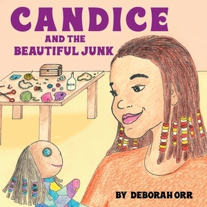 Candice and the Beautiful Junk by Deborah Orr