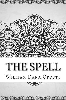 The Spell by William Dana Orcutt