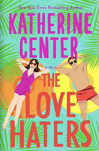 The Love Haters by Katherine Center