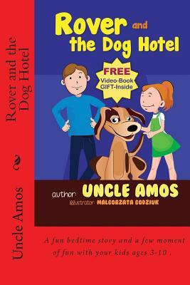 Rover and the Dog Hotel: Bedtime Stories Book For Children's Age 3-10. (Ebook About a dog) (Good night & Bedtime Children's Story Ebook Collect by Uncle Amos