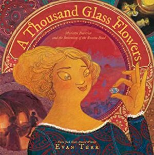 A Thousand Glass Flowers: Marietta Barovier and the Invention of the Rosetta Bead by Evan Turk