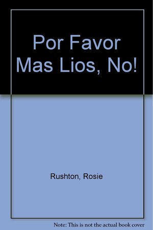 Por Favor: Mas Lios \xadno by Rosie Rushton