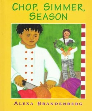 Chop, Simmer, Season by Alexa Brandenberg