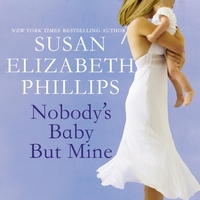 Nobody's Baby But Mine by Susan Elizabeth Phillips