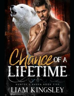 Chance Of A Lifetime by Liam Kingsley