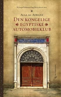 Den Kongelige Egyptiske Automobilklub by Alaa Al Aswany