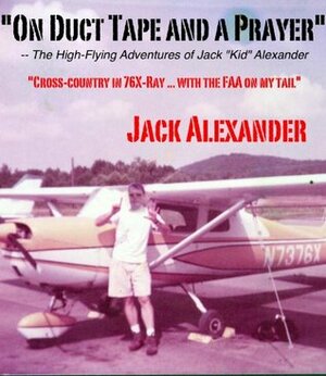 On Duct Tape and a Prayer by Jack Alexander