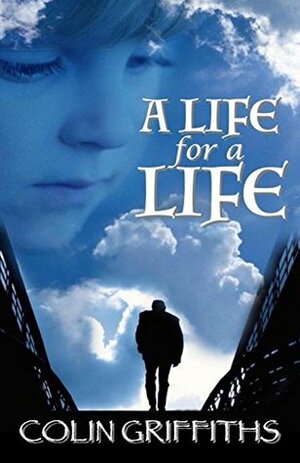 A Life For A Life by Colin Griffiths