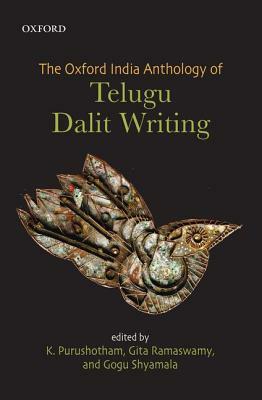 The Oxford India Anthology of Telugu Dalit Writing by 