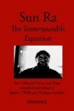 The Immeasurable Equation: The Collected Poetry and Prose by Hartmut Geerken, Sun Ra