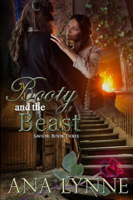 Booty and the Beast (Savior: Book 3): Savior: Book 3 by Ana Lynne