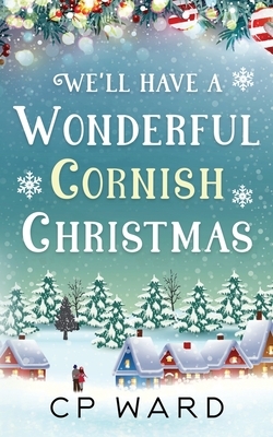 We'll have a wonderful Cornish Christmas by C.P. Ward