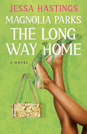 Magnolia Parks: The Long Way Home by Jessa Hastings