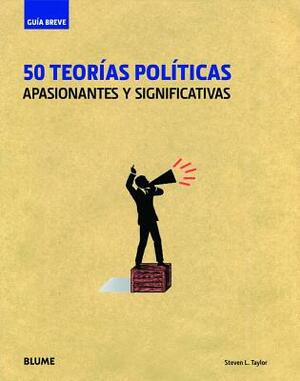 3 minutes pour comprendre les 50 plus grandes théories politiques by Steven L. Taylor