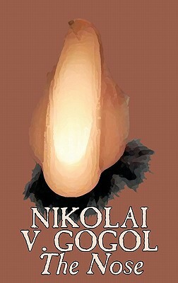 The Nose by Nikolai Gogol, Classics, Literary by Nikolai Gogol